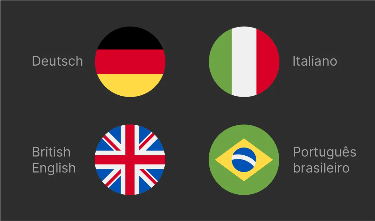 German, Italian, English UK, Brazilian Portuguese