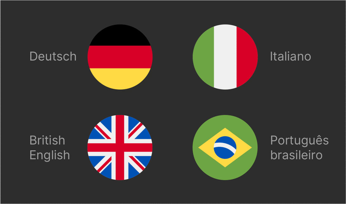 German, Italian, English UK, Brazilian Portuguese